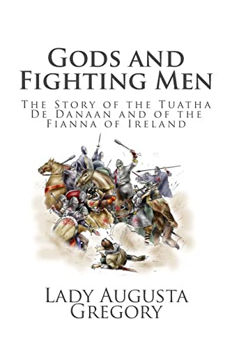 Cover of Gods and Fighting Men: The Story of the Tuatha De Danaan and of the Fianna of Ireland