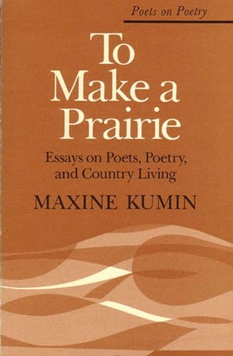 Cover of To Make a Prairie: Essays on Poets, Poetry, and Country Living