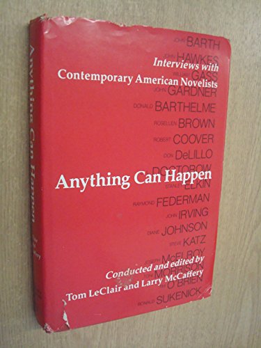 Anything Can Happen: Interviews with Contemporary American Novelists