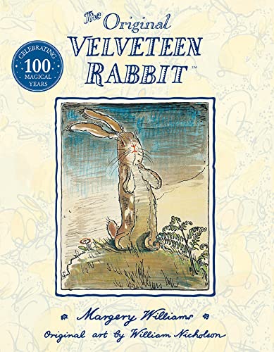 The Velveteen Rabbit: The beloved children's illustrated classic, celebrating 100 years since first publication - perfect family reading this Easter