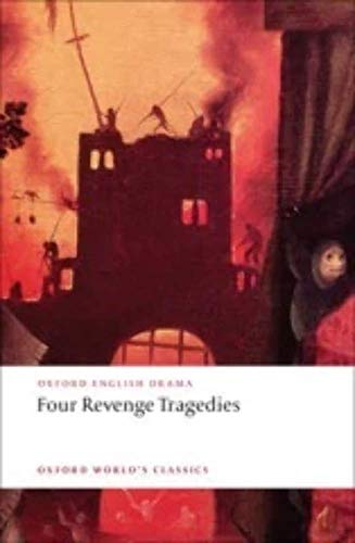 Cover of Four Revenge Tragedies: The Spanish Tragedy, the Revenger's Tragedy, the Revenge of Bussy d'Ambois, and the Atheist's Tragedy