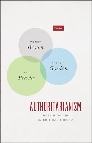 Cover of Authoritarianism: Three Inquiries in Critical Theory