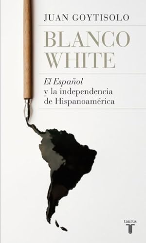 Cover of Blanco White: El espanol y la independencia de Hispanoamerica