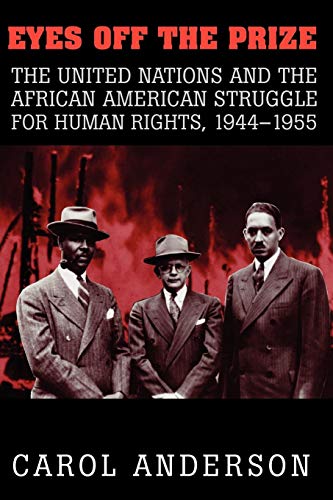 Cover of Eyes Off the Prize: The United Nations and the African American Struggle for Human Rights, 1944-1955