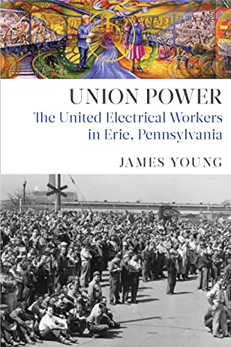 Cover of Union Power: The United Electrical Workers in Erie, Pennsylvania