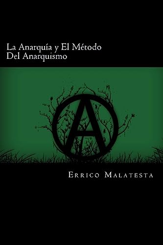 La Anarquia y el Metodo del Anarquismo
