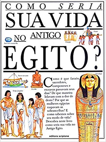 Como seria sua vida no antigo Egito?