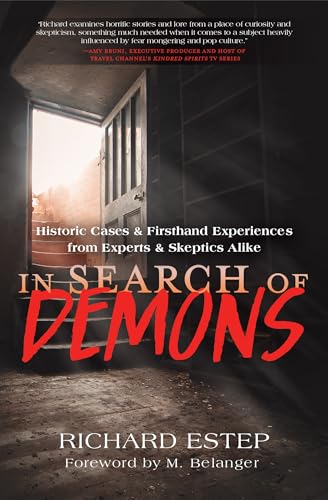Cover of In Search of Demons: Historic Cases & Firsthand Experiences from Experts & Skeptics Alike