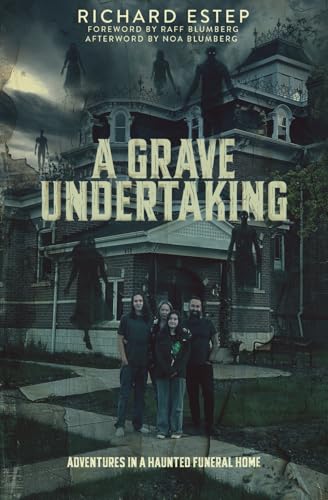 Cover of A Grave Undertaking: Adventures in a Haunted Funeral Home