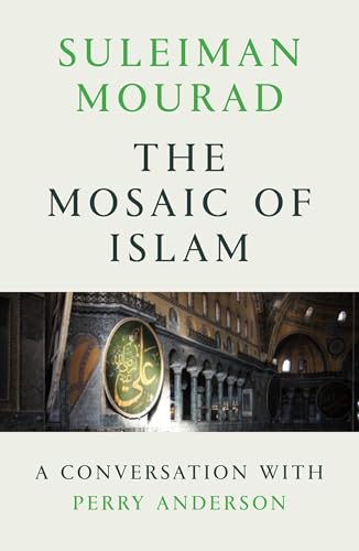 Cover of The Mosaic of Islam: A Conversation with Perry Anderson