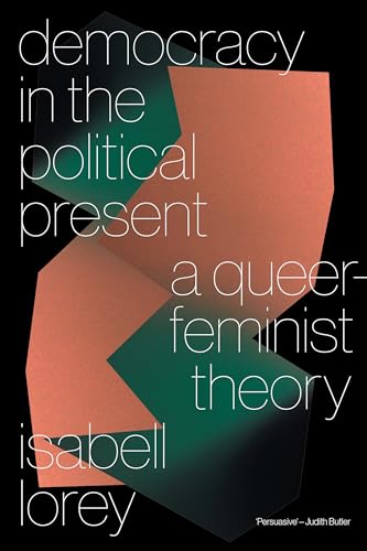 Cover of Democracy In The Present: A Queer Feminst Theory