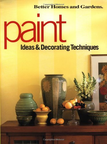 Paint Ideas and Decorative Techniques: Ideas & Decorating Techniques