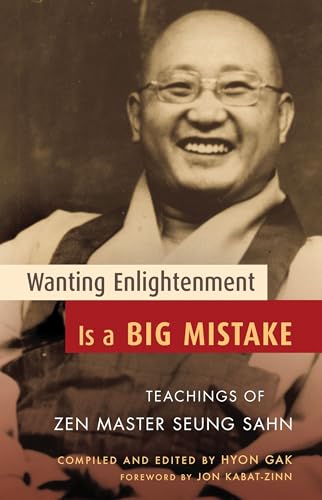 Cover of Wanting Enlightenment Is a Big Mistake: Teachings of Zen Master Seung Sahn