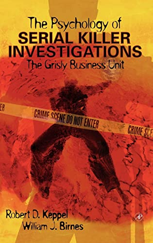 Cover of The Psychology of Serial Killer Investigations: The Grisly Business Unit