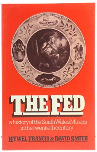 Cover of The Fed, a History of the South Wales Miners in the Twentieth Century