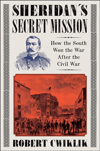 Cover of Sheridan’s Secret Mission: How the South Won the War After the Civil War