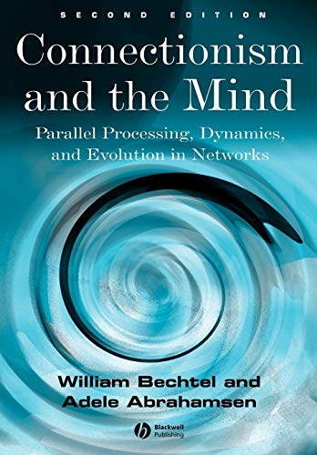 Cover of Connectionism and the Mind: Parallel Processing, Dynamics, and Evolution in Networks