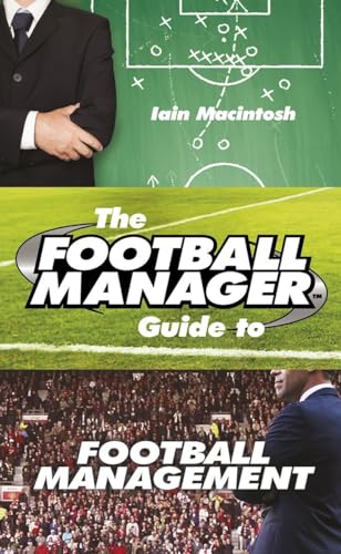Cover of The Football Manager's Guide to Football Management