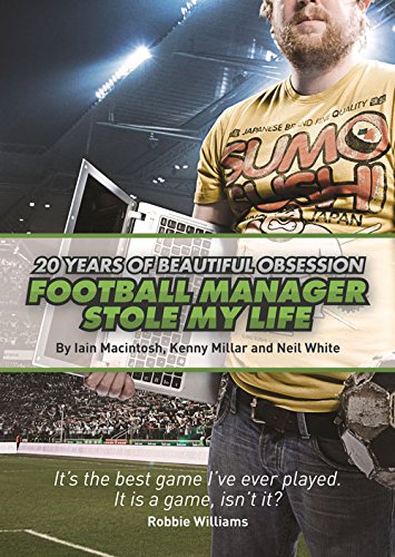 Cover of Football Manager Stole My Life: 20 Years of Beautiful Obsession