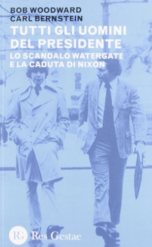 Cover of Tutti gli uomini del presidente. Lo scandalo Watergate e la caduta di Nixon