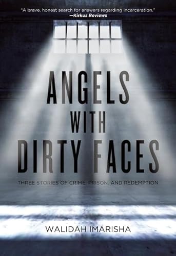 Angels with Dirty Faces: Three Stories of Crime, Prison, and Redemption