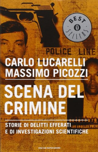 Cover of Scena del crimine: Storie di delitti efferati e di investigazioni scientifiche