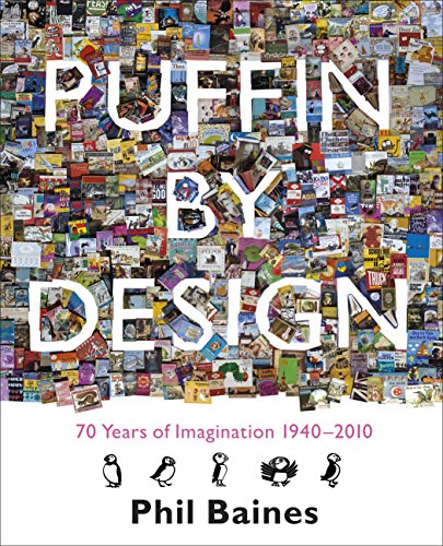Puffin By Design: 70 Years of Imagination 1940 - 2010