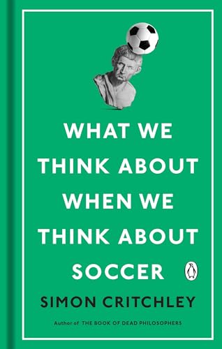 Cover of What We Think About When We Think About Soccer
