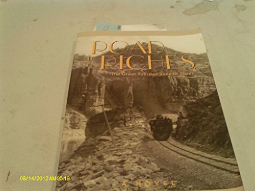 Cover of Road to Riches: The Great Railroad Race to Aspen