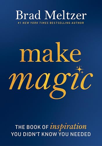Cover of Make Magic: The Book of Inspiration You Didn't Know You Needed-A Little Self-Help Book of Hope for a Fulfilling Life and a Great Graduation Gift