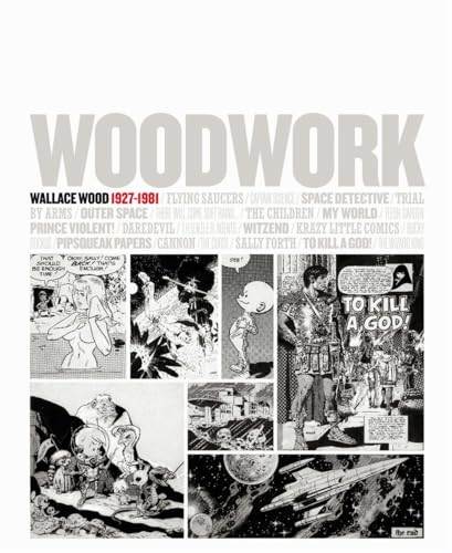 Woodwork: Wallace Wood 1927-1981