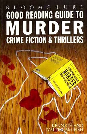 Bloomsbury Good Reading Guide to Murder, Thrillers and Crime Fiction
