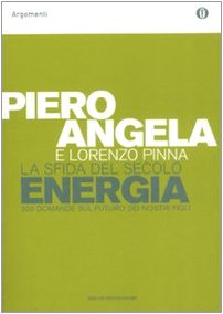Cover of La sfida del secolo. Energia. 200 domande sul futuro dei nostri figli