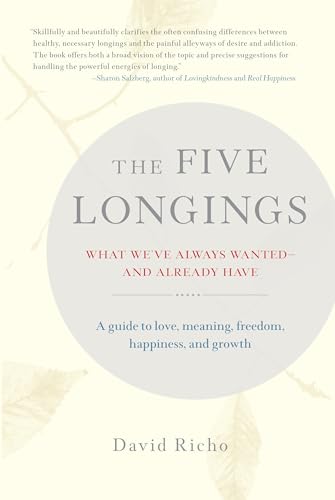 Cover of The Five Longings: What We've Always Wanted--and Already Have