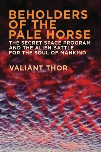 Cover of Beholders of the Pale Horse: The Secret Space Program and the Alien Battle For the Soul of Mankind