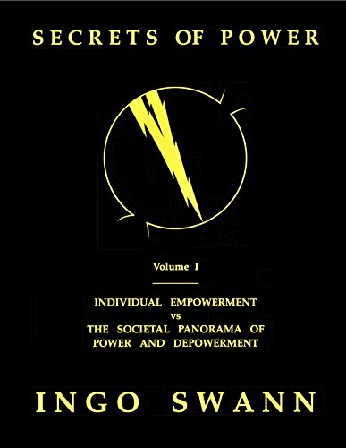 Cover of Secrets of Power by Ingo Swann, Vol. 1: Individual Empowerment vs the Societal Panorama of Power and Depowerment