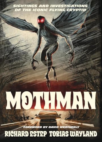 Cover of Mothman: Sightings and Investigations of the Iconic Flying Cryptid