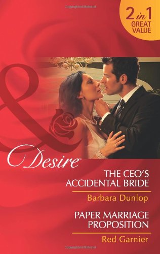 The CEO's Accidental Bride / Paper Marriage Proposition