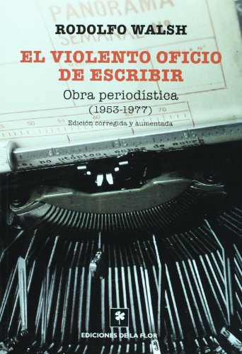 El violento oficio de escribir: Obra periodistica 1953-1977