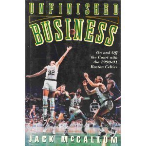 Unfinished Business: On and Off the Court With the 1990-91 Boston Celtics