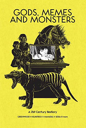 Cover of Gods, Memes and Monsters: A 21st Century Bestiary