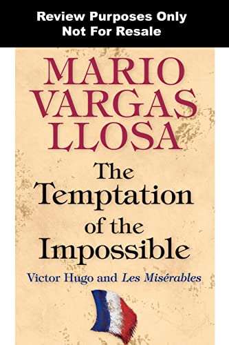 The Temptation of the Impossible: Victor Hugo and Les Miserables
