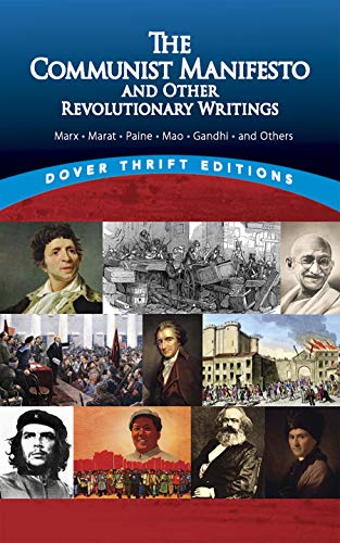 The Communist Manifesto and Other Revolutionary Writings: Marx, Marat, Paine, Mao, Gandhi, and Others