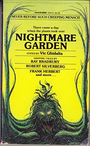 Nightmare Gardon: Come into My Cellar; The Fangs of the Trees; Seedstock; The Vine; The Blood Flower; Strange Harvest; The Plant Thing; Step into My Garden; The Flowering of the Strange Orchid; Rappaccini's Daughter
