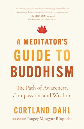 Cover of A Meditator's Guide to Buddhism: The Path of Awareness, Compassion, and Wisdom