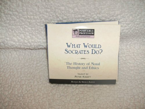 Cover of What Would Socrates Do? The History of Moral Thought and Ethics