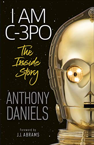 Cover of I Am C-3PO - The Inside Story