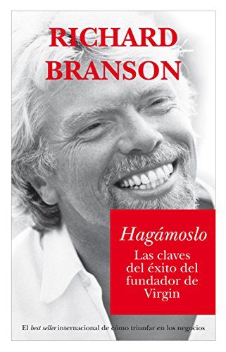 Hagamoslo: Las claves del exito del fundador de Virgin