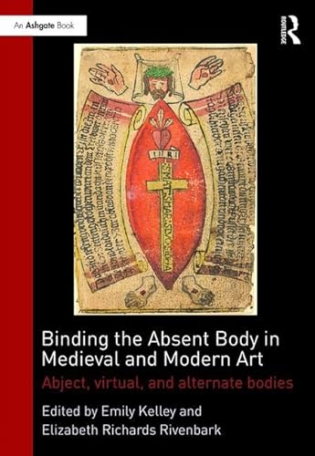 Cover of Binding the Absent Body in Medieval and Modern Art