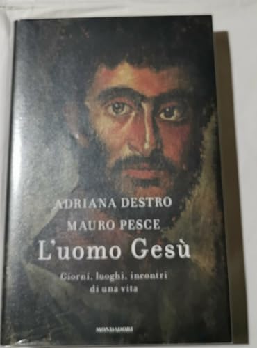 L'uomo Gesu: giorni, luoghi, incontri di una vita